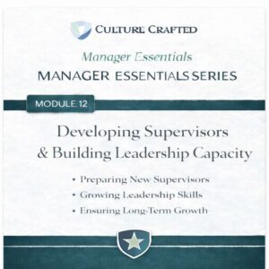 Module 12 - Developing Supervisors & Building Leadership Capacity
