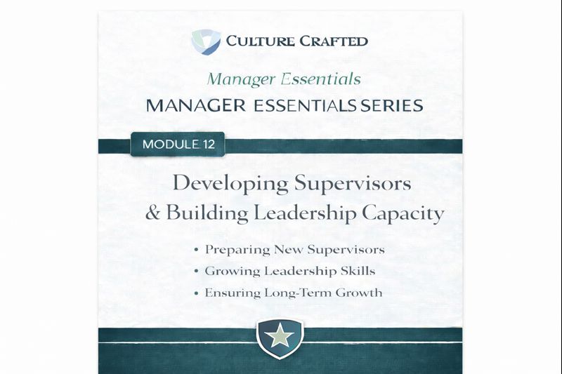 Module 12 - Developing Supervisors & Building Leadership Capacity
