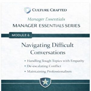 Module 6 - Navigating Difficult Conversations
